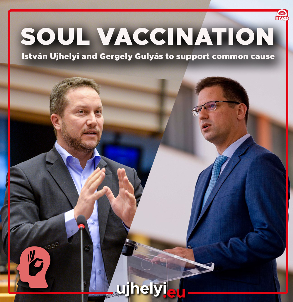 „Soul Vaccination”: Gergely Gulyás and István Ujhelyi to support common cause