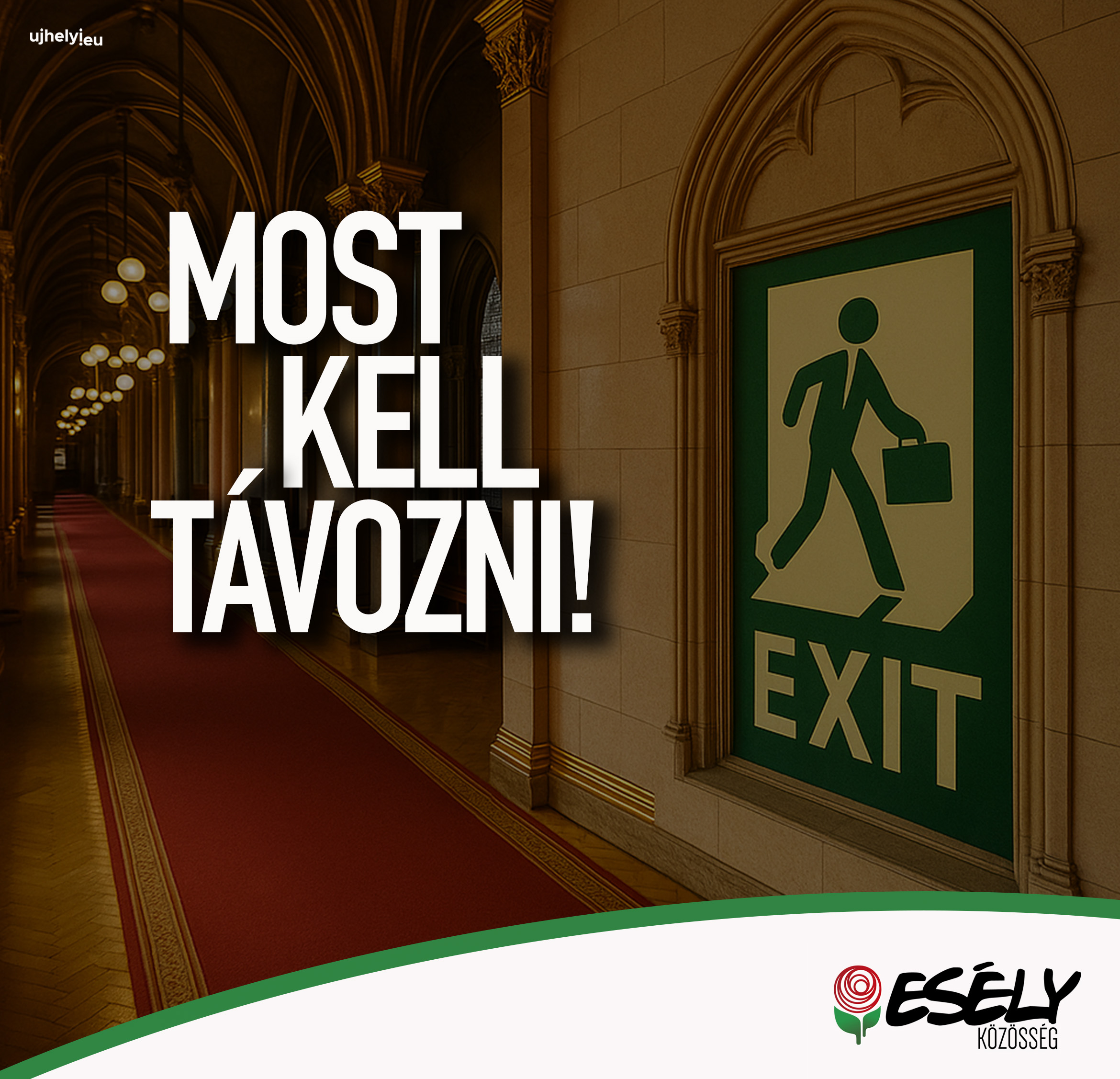 NYÍLT LEVÉL (511.): „Most van itt az idő, hogy ki kell jönni a Parlamentből!”